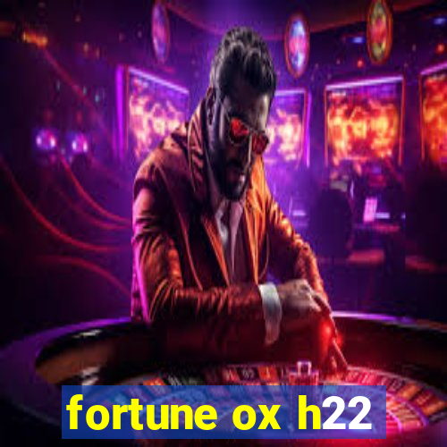 fortune ox h22